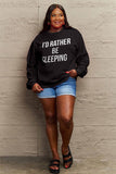 Simply Love Full Size I'D RATHER BE SLEEPING Round Neck Sweatshirt